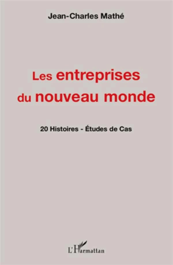 Les entreprises du nouveau monde : Nokia, Philips, Nitendo, IBM, Samsung... : [20 histoires, études de cas]