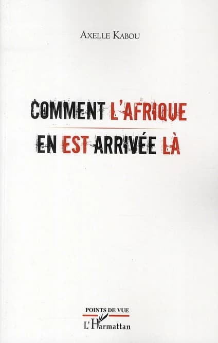 Comment l'Afrique en est arrivée là