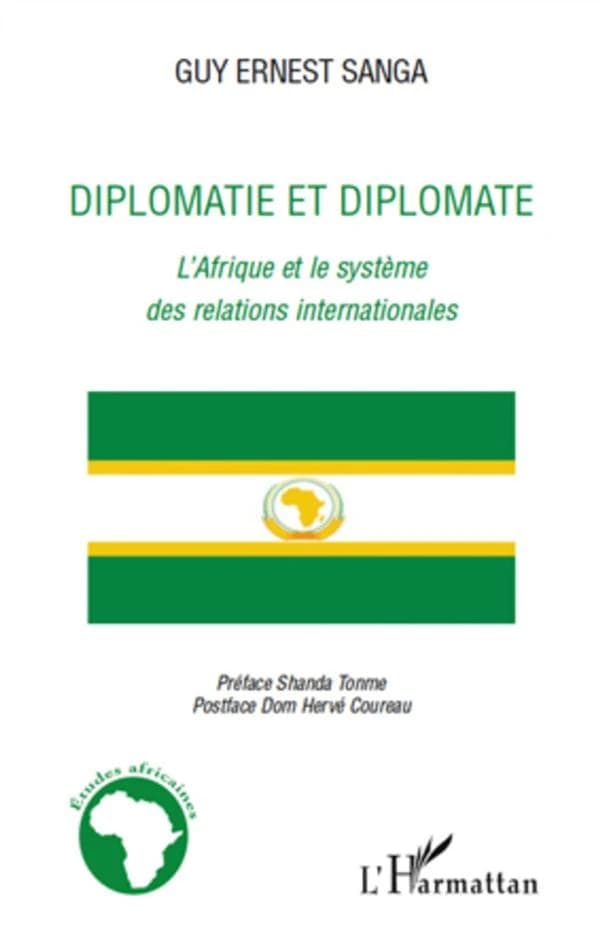 Diplomatie et diplomate : l'Afrique et le système des relations internationales