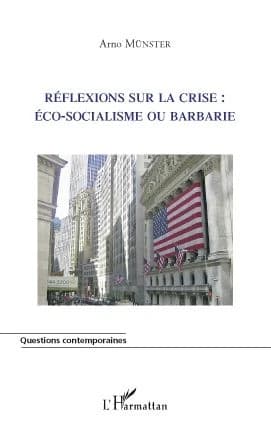 Réflexions sur la crise : éco-socialisme ou barbarie ?