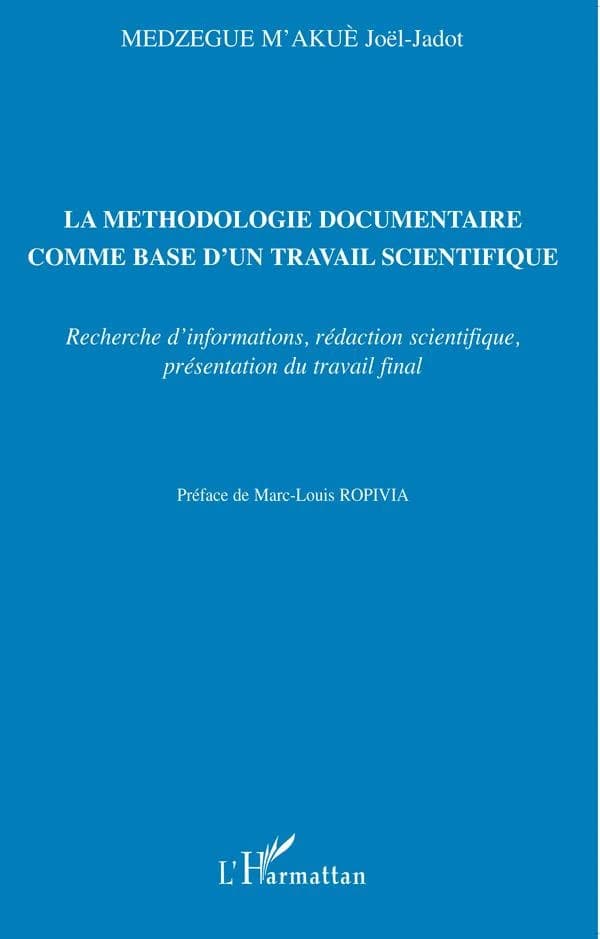La méthodologie documentaire comme base d'un travail scientifique : recherche d'informations, rédaction scientifique, présentation du travail final