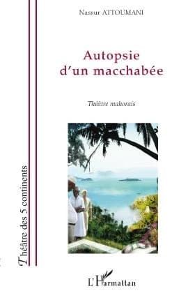 Autopsie d'un macchabée : théâtre mahorais