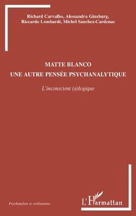 Matte Blanco, une autre pensée psychanalytique : l'inconscient (a)logique
