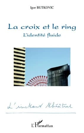 La croix et le ring : l'identité fluide