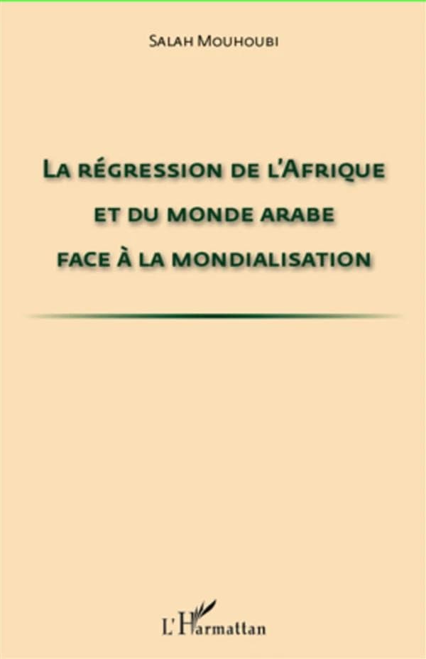 La régression de l'Afrique et du monde arabe face à la mondialisation