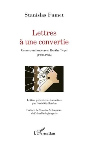 Lettres à une convertie : correspondance avec Berthe Tygel, 1930-1976