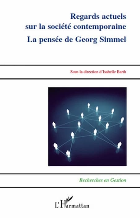 Regards actuels sur la société contemporaine : la pensée de Georg Simmel