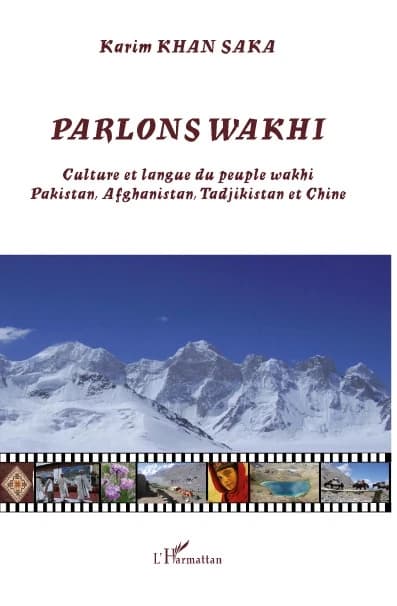 Parlons wakhi : culture et langue du peuple wakhi, Pakistan, Afghanistan, Tadjikistan et Chine