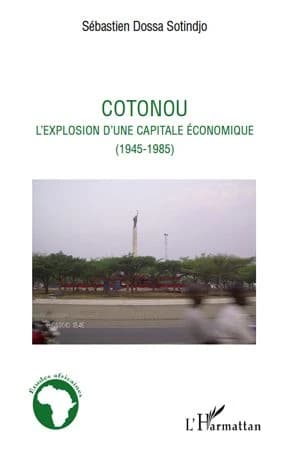 Cotonou : l'explosion d'une capitale économique, 1945-1985
