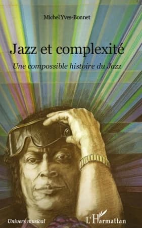Jazz et complexité : une compossible histoire du jazz