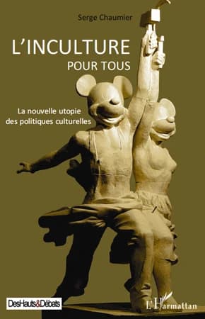 L'inculture pour tous : la nouvelle utopie des politiques culturelles