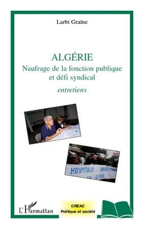 Algérie, naufrage de la fonction publique et défi syndical : entretiens