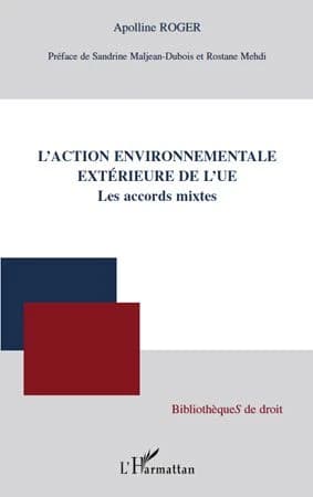L'action environnementale extérieure de l'UE : les accords mixtes