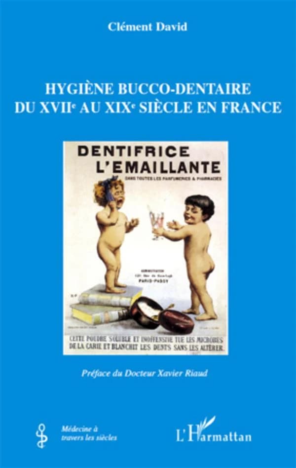 Hygiène bucco-dentaire du XVIIème au XIXème siècle en France