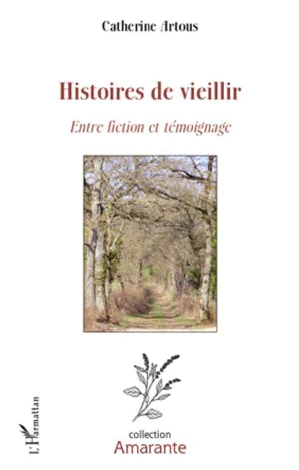 Histoires de vieillir : entre fiction et témoignage