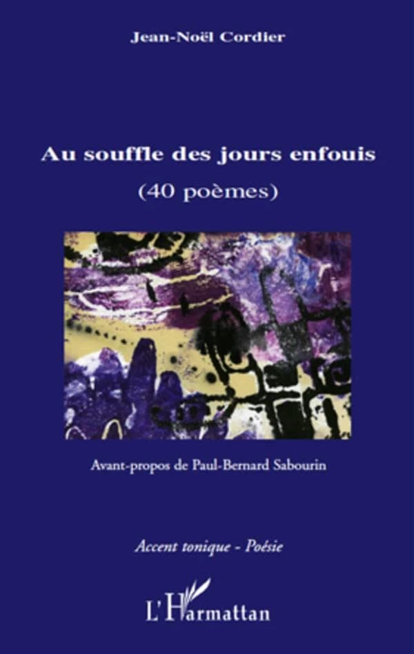 Au souffle des jours enfouis : 40 poèmes