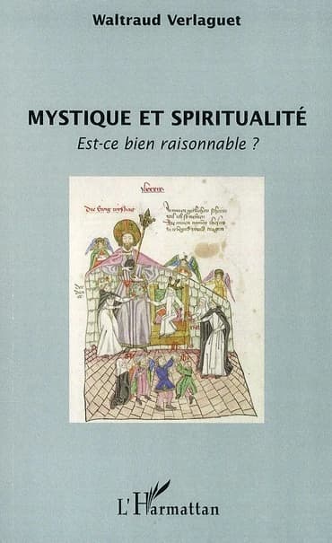 Mystique et spiritualité : est-ce bien raisonnable ?