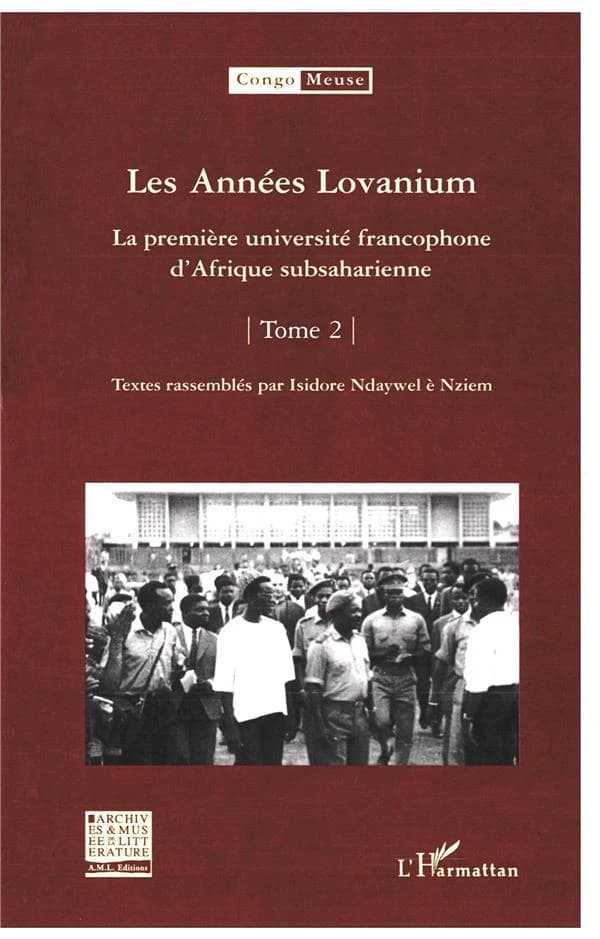 Années lovanium Tome 2 ; la première université francophone d'Afrique subsaharienne