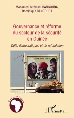 Gouvernance et réforme du secteur de la sécurité en Guinée : défis démocratiques et de refondation