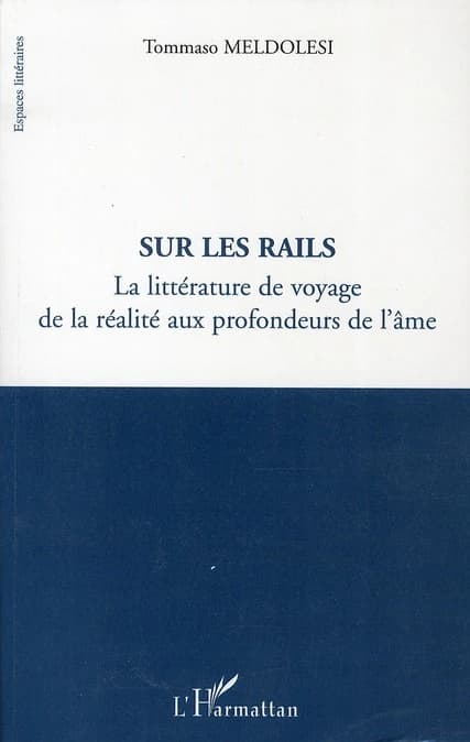 Sur les rails : la littérature de voyage de la réalité aux profondeurs de l'âme