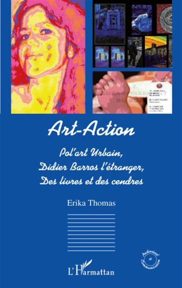 Art-action : Pol'art urbain, Didier Barros l'étranger, Des livres et des cendres