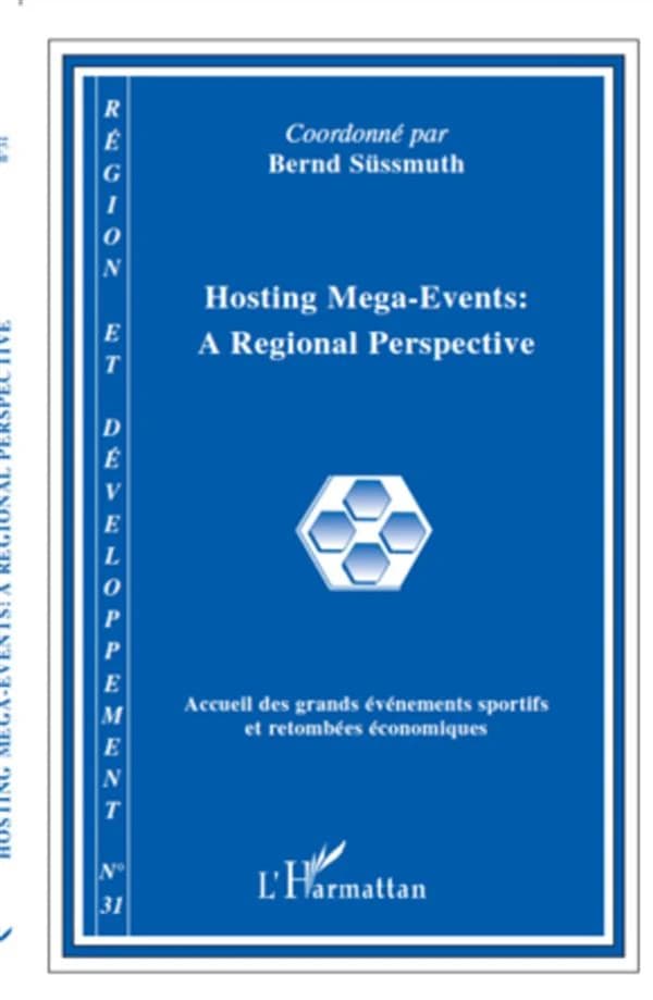 Collectif : hosting mega-events : a regional perspective  ; accueil des grand évènements sportifs et retombées économiques
