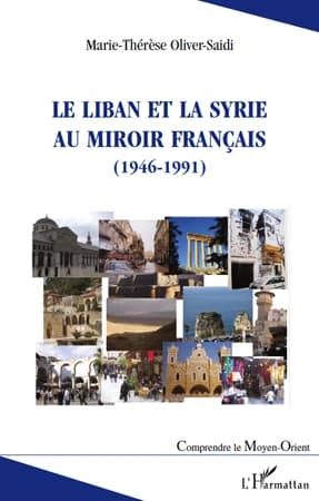 Le Liban et la Syrie au miroir français : 1946-1991