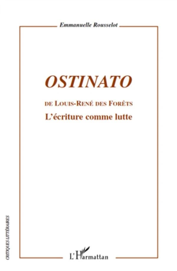 "Ostinato" de Louis-René Des Forêts : l'écriture comme lutte