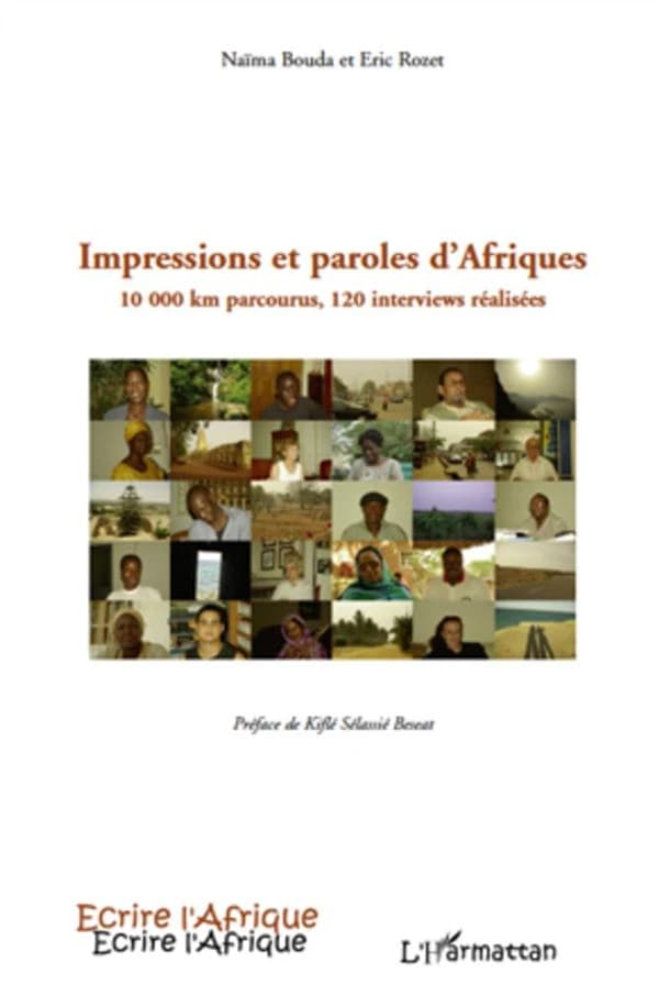 Impressions et paroles d'Afrique : 10000 km parcourus, 120 interviews réalisées