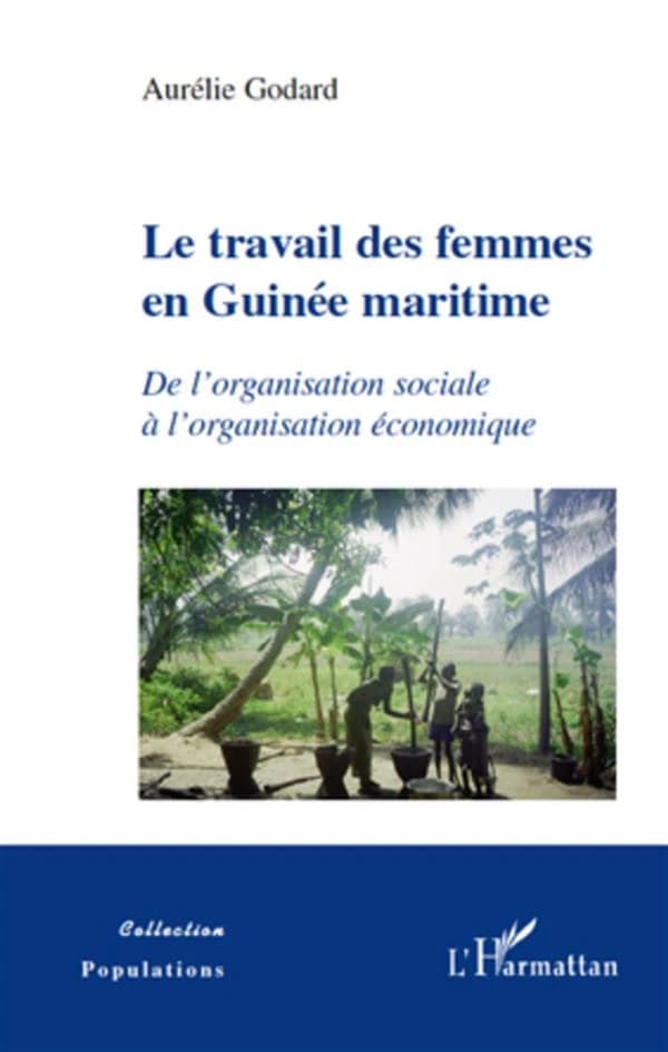 Le travail des femmes en Guinée maritime : de l'organisation sociale à l'organisation économique