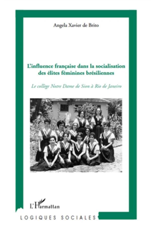 L'influence française dans la socialisation des élites féminines brésiliennes : le Collège Notre Dame de Sion à Rio de Janeiro