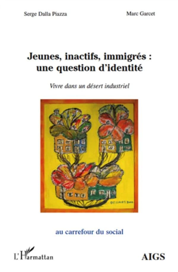 Jeunes, inactifs, immigrés, une question d'identité : vivre dans un désert industriel