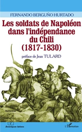 Les soldats de Napoléon dans l'indépendance du Chili, 1817-1830