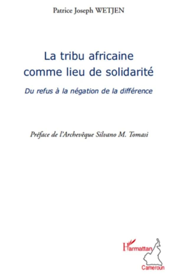 La tribu africaine comme lieu de solidarité : du refus à la négation de la différence