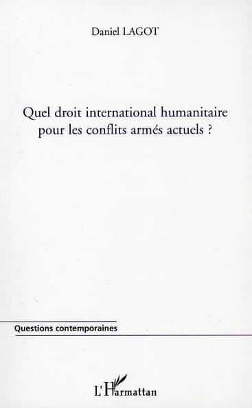 Quel droit international humanitaire pour les conflits armés actuels ?