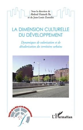 La dimension culturelle du développement : dynamiques de valorisation et de dévalorisation des territoires urbains