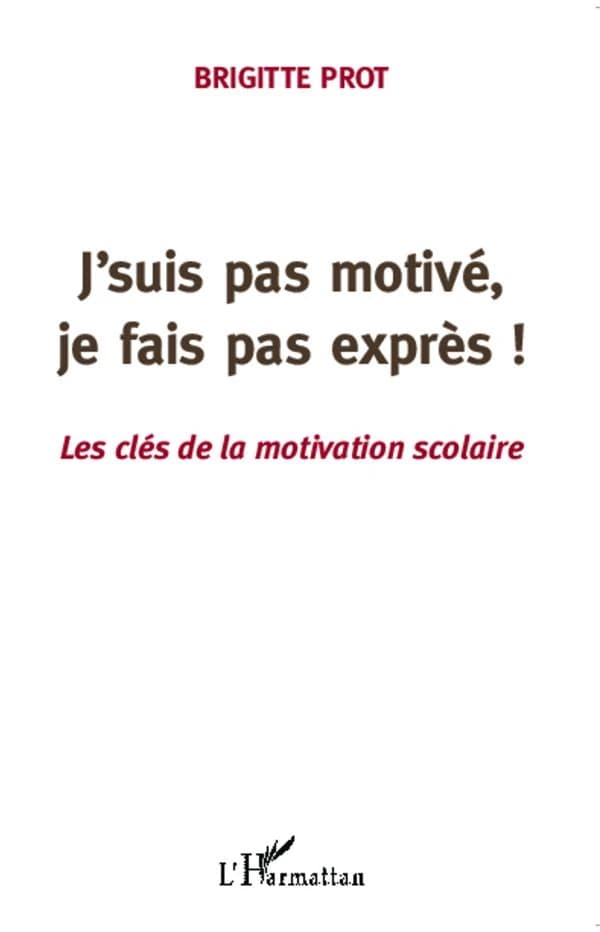 J'suis pas motivé, je fais pas exprès !