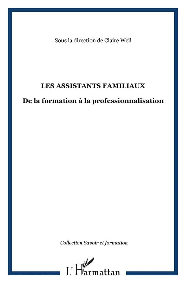 Les assistants familiaux : de la formation à la professionnalisation