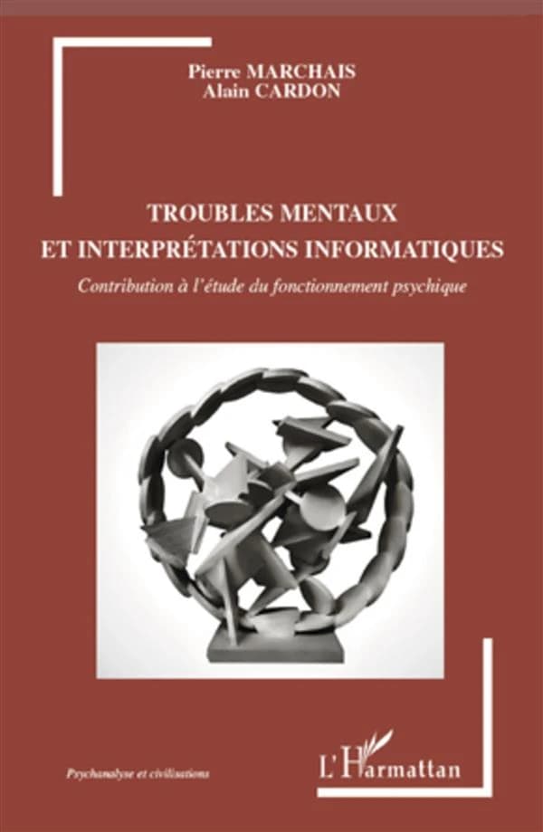 Troubles mentaux et interprétations informatiques : contribution à l'étude du fonctionnement psychique
