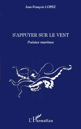 S'appuyer sur le vent : poésies marines
