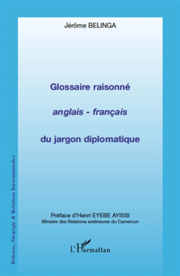Glossaire raisonné anglais-français du jargon diplomatique