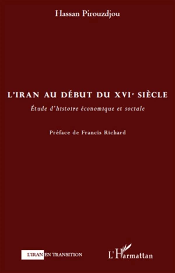 L'Iran au début du XVIe siècle : étude d'histoire économique et sociale