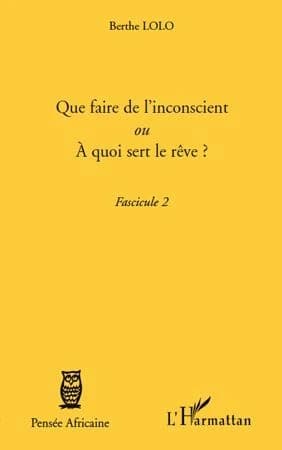 Que faire de l'inconscient ou À quoi sert le rêve ?