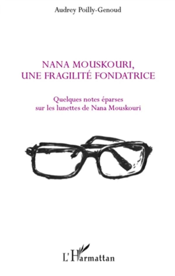 Nana Mouskouri, une fragilité fondatrice : quelques notes éparses sur les lunettes de Nana Mouskouri
