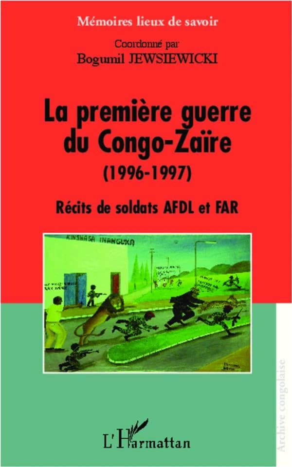 La première guerre du Congo-Zaïre, 1996-97 : récits de soldats AFDL et FAR