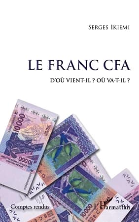 Le franc CFA : d'où vient-il ?, où va-t-il ?