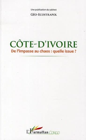 Côte d'Ivoire, de l'impasse au chaos : quelle issue ?