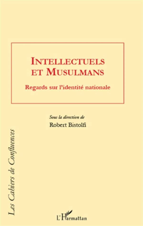 Intellectuels et musulmans : regards sur l'identité nationale