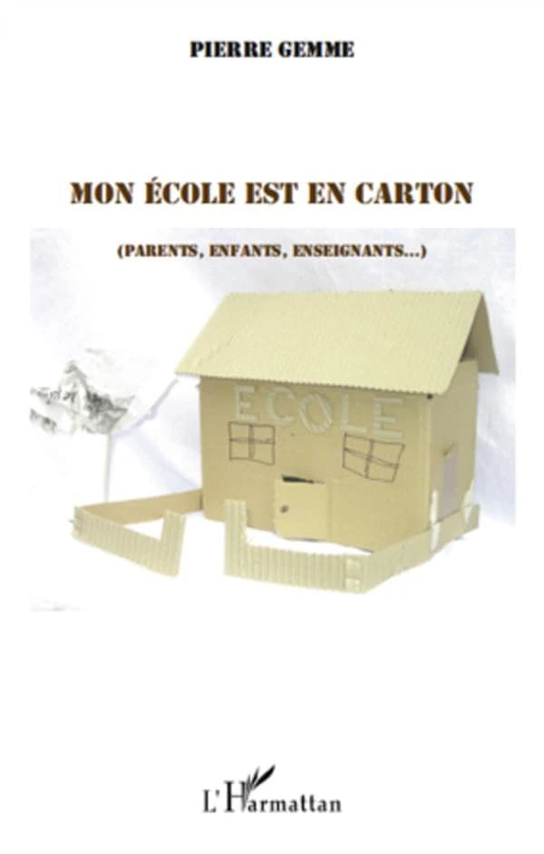 Mon école est en carton : parents, enfants, enseignants