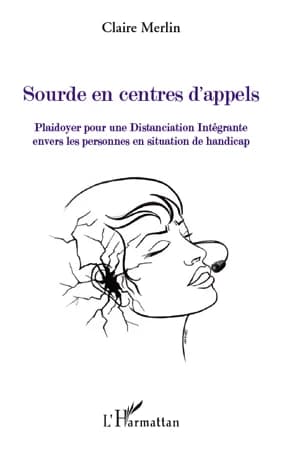 Sourde en centres d'appels : plaidoyer pour une distanciation intégrante envers les personnes en situation de handicap